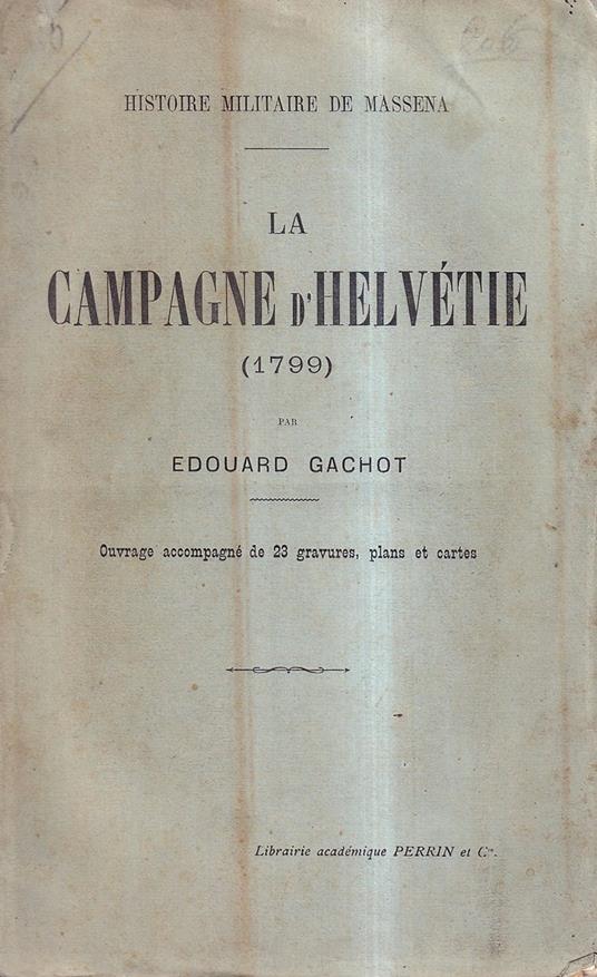 Histoire militaire de Massena - La Campagne d'Helvétie (1799) - copertina