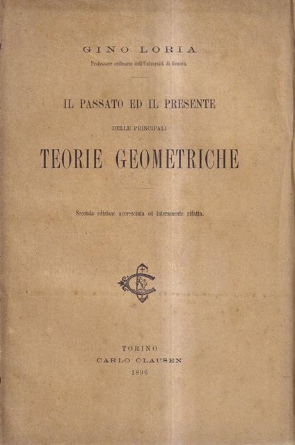 Il passato ed il presente delle principali teorie Geometriche - Gino Loria - copertina