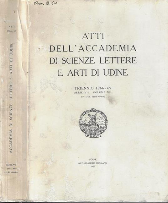 Atti dell'Accademia di scienze lettere e arti di Udine triennio 1966-69 serie VII Volume VII - copertina