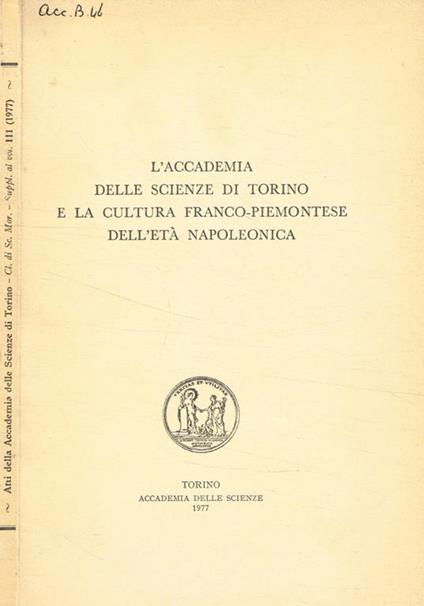 L' accademia delle scienze di Torino e la cultura franco-piemontese dell'età napoleonica - copertina