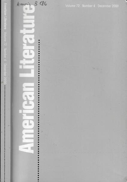 American Literature A journal of Literay History, Criticism, and Bibliography Vol. 72 n. 4 Anno 2000 - copertina