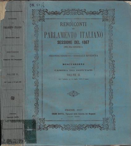 Rendiconti del Parlamento italiano sessione del 1867 prima della legislatura X Volume II - copertina