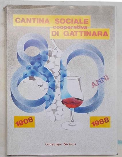 La Cantina Sociale Cooperativa di Gattinara. 1908 - 1988 - Giuseppe Sicheri - copertina