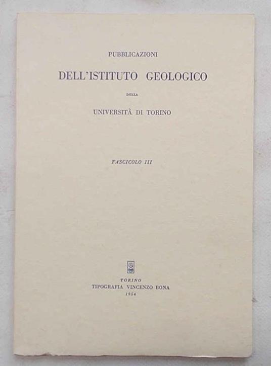 Pubblicazioni dell'Istituto Geologico della Universit… di Torino. Fascicolo III. (Contiene cinque scritti di Costantino Socin, tra i quali: Carta geologica della Valle Stura di Murisengo tra Montaldo e Villadeati; panorama morfologico e geologico del - copertina