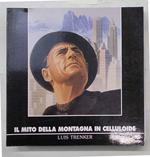 Il mito della montagna in celluloide. Louis Trenker