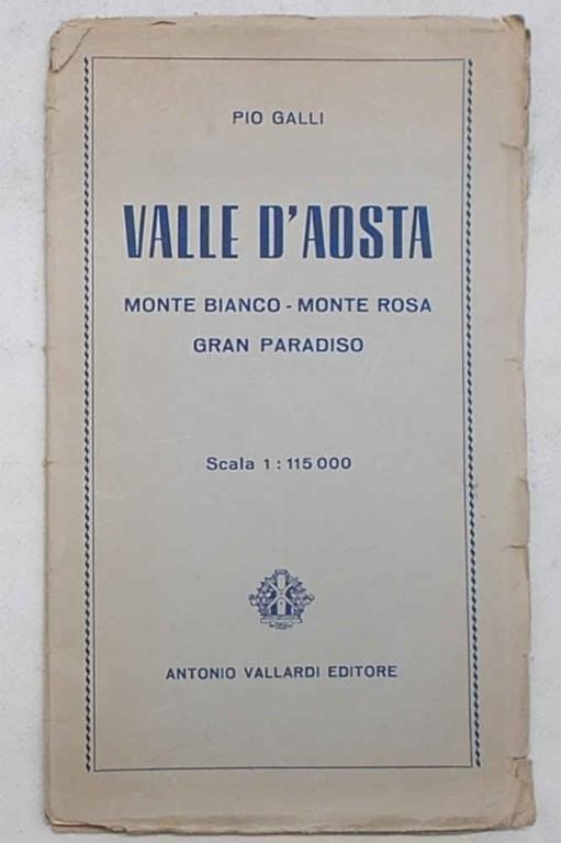 Valle d'Aosta. Monte Bianco - Monte Rosa - Gran Paradiso - Pio Galli - copertina