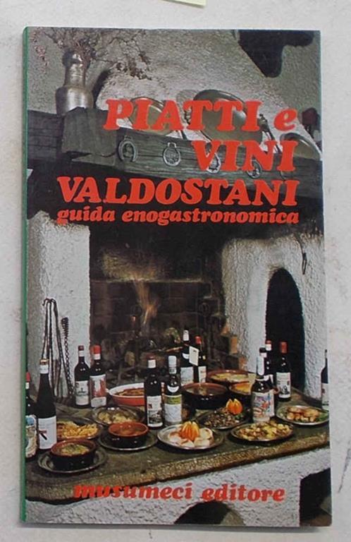 Piatti e vini valdostani. Guida enogastronomica - Anonimo - copertina