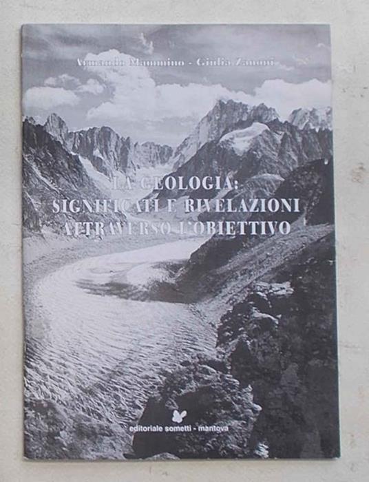 La geologia: significati e rivelazioni attraverso l'obiettivo - Armando Mammino - copertina
