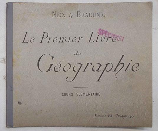 Le premier livre de g‚ographie. Cours ‚l‚mentaire - copertina