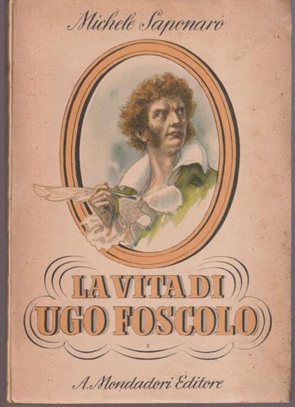 La vita di Ugo Foscolo narrata ai giovani - Michele Saponaro - copertina