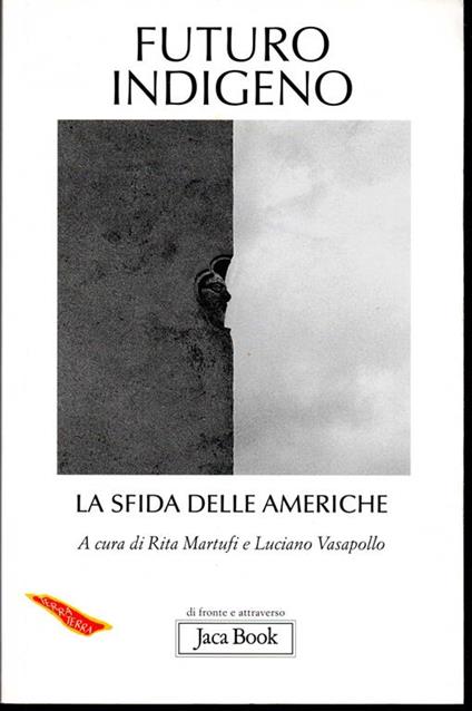 Futuro indigeno La sfida delle Americhe Educazione all'economia dei popoli (stampa 2009) - copertina