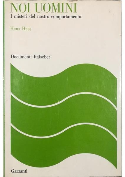 Noi uomini I misteri del nostro comportamento - Hans Hass - copertina