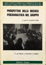 Prospettive della ricerca psicoanalitica nel gruppo I° da Freud a Foulkes e Anzieu