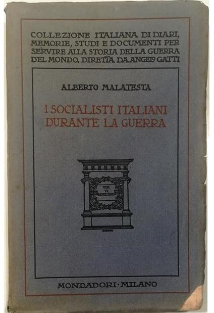 I socialisti italiani durante la guerra - Alberto Malatesta - copertina