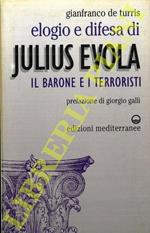 Elogio e difesa di Julius Evola. Il barone e i terroristi. Prefazione di Giorgio Galli