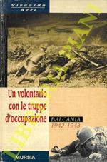 Un volontario con le truppe d'occupazione