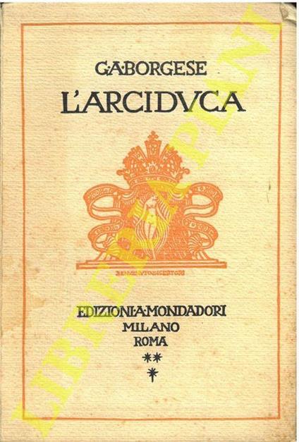 L' arciduca. Dramma in tre atti - Giuseppe A. Borgese - copertina