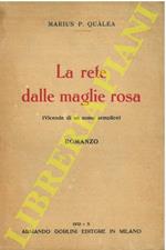 La rete dalle maglie rosa. (Vicende di un uomo semplice)