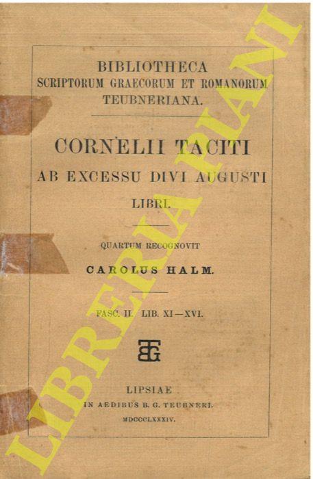 Ab excessu divi Augusti libri rec. C. Halm, fasc.II lib. XI-XVI - P. Cornelio Tacito - copertina