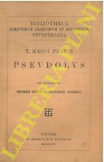 Pseudolus, ex rec. G. Goetz et F. Schoell