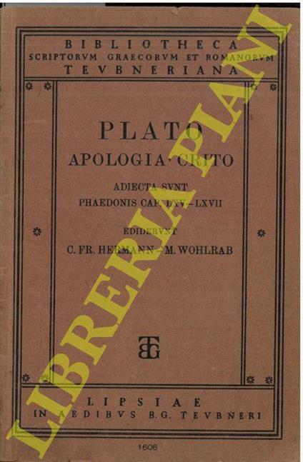 Apologia, Crito, adiecta s. Phaedonis c.LXV-LXVII, ed. C.F.Hermann M. Wohlrab - Platone - copertina