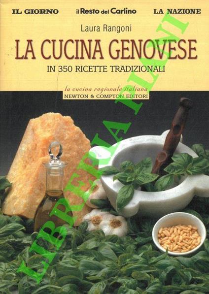 La cucina genovese in 350 ricette tradizionali - Laura Rangoni - copertina