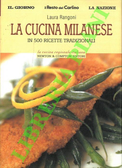 La cucina milanese in 500 ricette tradizionali - Laura Rangoni - copertina