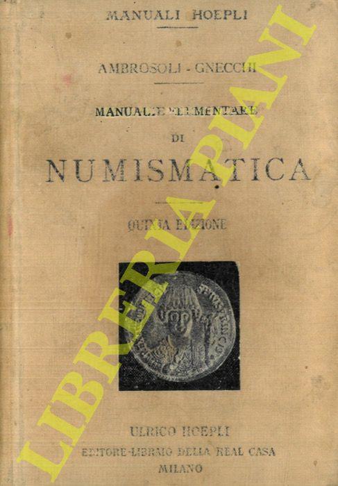 Manuale elementare di numismatica. Quinta edizione completamente rivista - Solone Ambrosoli - copertina
