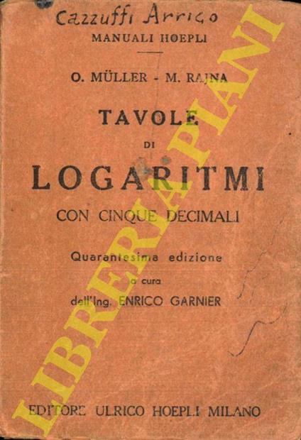 Tavole di logaritmi con cinque decimali. Quarantesima edizione a cura dell'Ing. Enrico Garnier - copertina