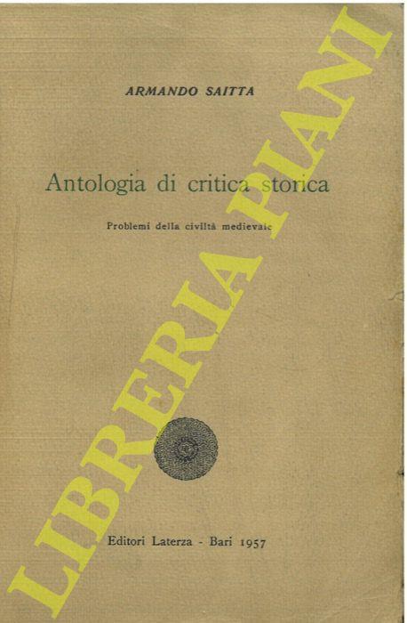 Antologia di critica storica. I. Problemi della civiltà medievale - Armando Saitta - copertina