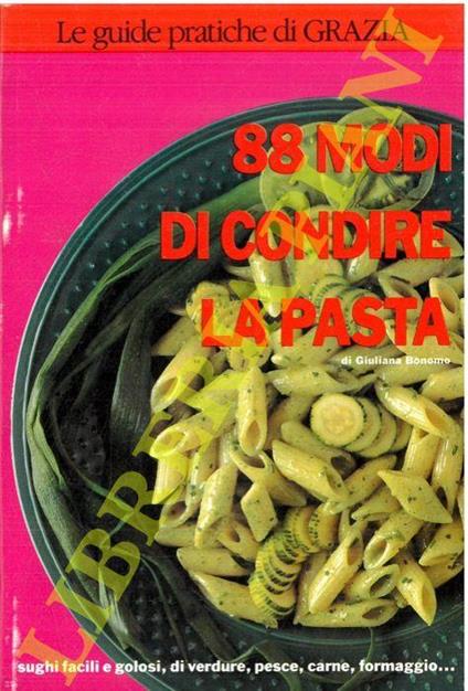 88 modi di condire la pasta - Giuliana Bonomo - copertina