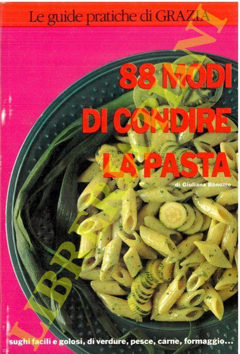88 modi di condire la pasta - Giuliana Bonomo - copertina