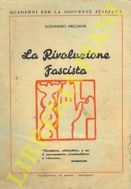 La Rivoluzione Fascista - Alessandro Melchiori - copertina