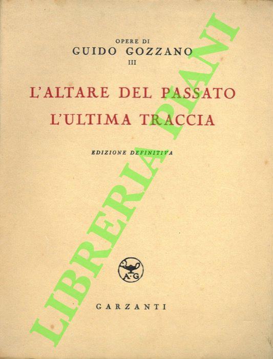 L’altare del passato. L’ultima traccia. Edizione definitiva - Guido Gozzano - copertina