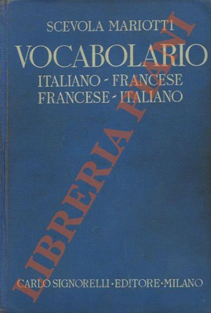 Vocabolario italiano-francese, francese-italiano. Fraseologico - Grammaticale - Nomenclatore - Scevola Mariotti - copertina