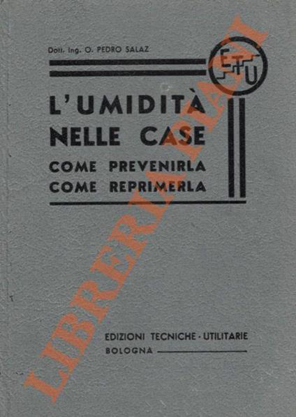 L' umidità nelle case. Com prevenirla come reprimerla - copertina
