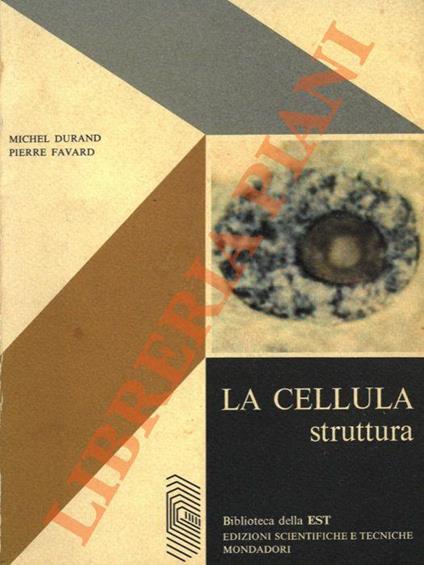 La cellula. Struttura - Michel Dumand - copertina