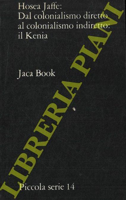 Dal colonialismo diretto al colonialismo indiretto: il Kenia - Hosea Jaffe - copertina