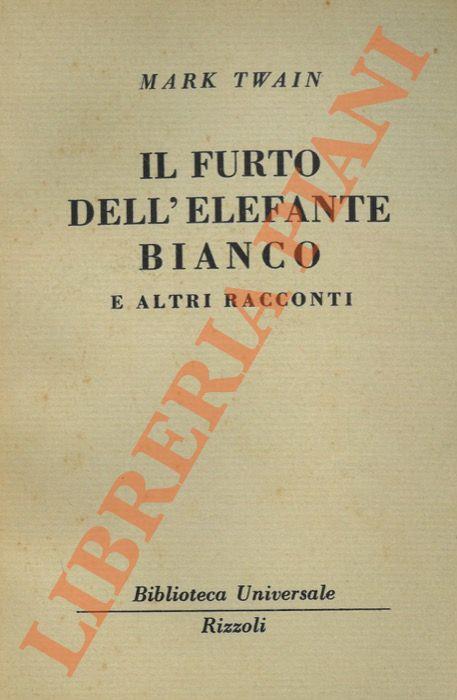 Il furto dell'elefante bianco e altri racconti - Mark Twain - copertina