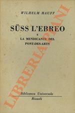Suss l'ebreo e Il mendicante del Pont-des-arts