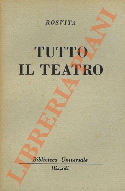 Tutto il teatro. Gallicano. Dulcizio. Callimaco. Abramo. Pafnuzio. Sapienza - Rosvita - copertina