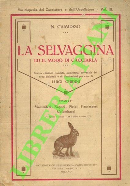 La selvaggina ed il modo di cacciarla. Nuova edizione riveduta, aumentata, corredata dei nomi dialettali e di illustrazioni per cura di Luigi Ghidini - copertina