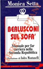 Berlusconi sul sofà. Manuale per fare carriera nella Seconda repubblica