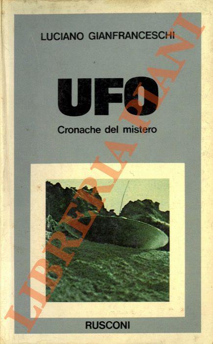 Ufo. Cronache del mistero - Luciano Gianfranceschi - copertina