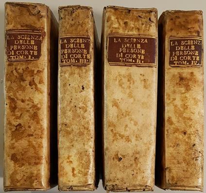 La scienza delle persone di corte, di spada, e di toga, del signore di Chevigni, accresciuta di varj trattati da H. P. de Limiers ... Traduzione dal francese di Selvaggio Canturani - copertina