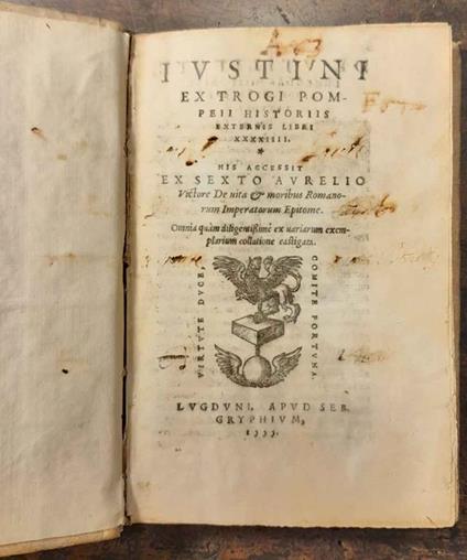 Iustini Ex Trogi Pompeii historiis externis libri 44. His accessit ex Sexto Aurelio Victore De vita & moribus Romanorum imperatorum epitome. Omnia quam diligentissime ex variarum exemplarium collatione castigata - copertina