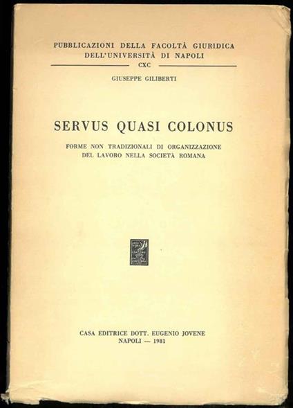 Servus quasi colonus. Forme non tradizionali di organizzazione del lavoro nella società romana - Giuseppe Giliberti - copertina