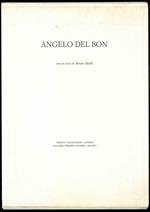 Angelo Del Bon. Con un testo di Renato Barilli