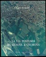 La Via postuma da Genova a Cremona