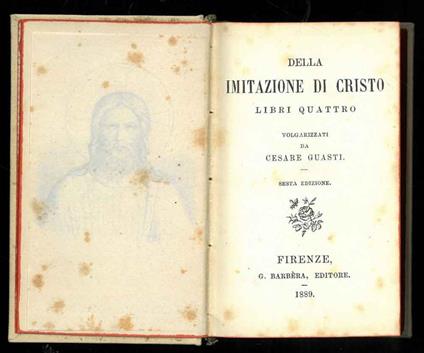 Della imitazione di Cristo. Libri quattro. Volgarizzati da Cesare Giusti. Sesta edizione - Stefan von Kempis - copertina